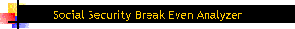 Social Security Break Even Analyzer